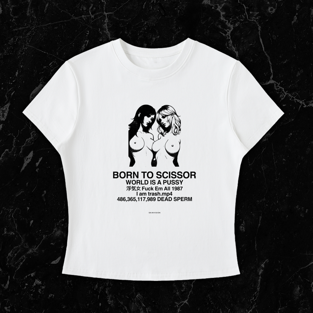 White shirt featuring two topless illustrated women with bold text reading 'Born to Scissor – World Is a Pussy' by SkinVision