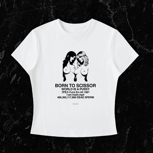 White shirt featuring two topless illustrated women with bold text reading 'Born to Scissor – World Is a Pussy' by SkinVision