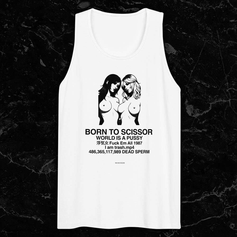 White tank top featuring two topless illustrated women with bold text reading 'Born to Scissor – World Is a Pussy' by SkinVision