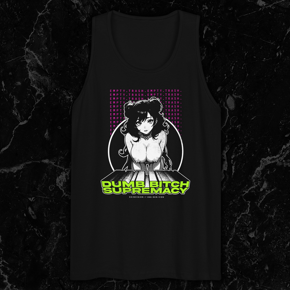 Black tank top featuring a busty anime-style girl with neon text reading 'Dumb Bitch Supremacy' and 'Empty Trash' by SkinVision